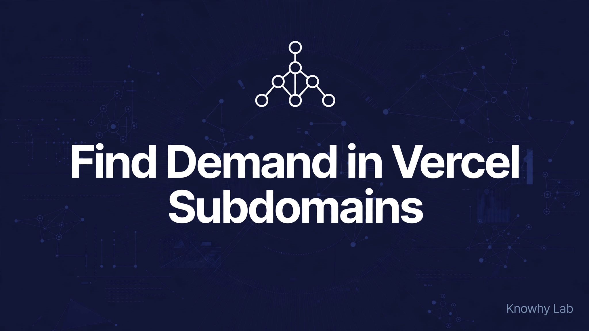 深色品牌封面，标题为 Find Demand in Vercel Subdomains，配分支域名节点图标，背景为互联的子域名示意图。