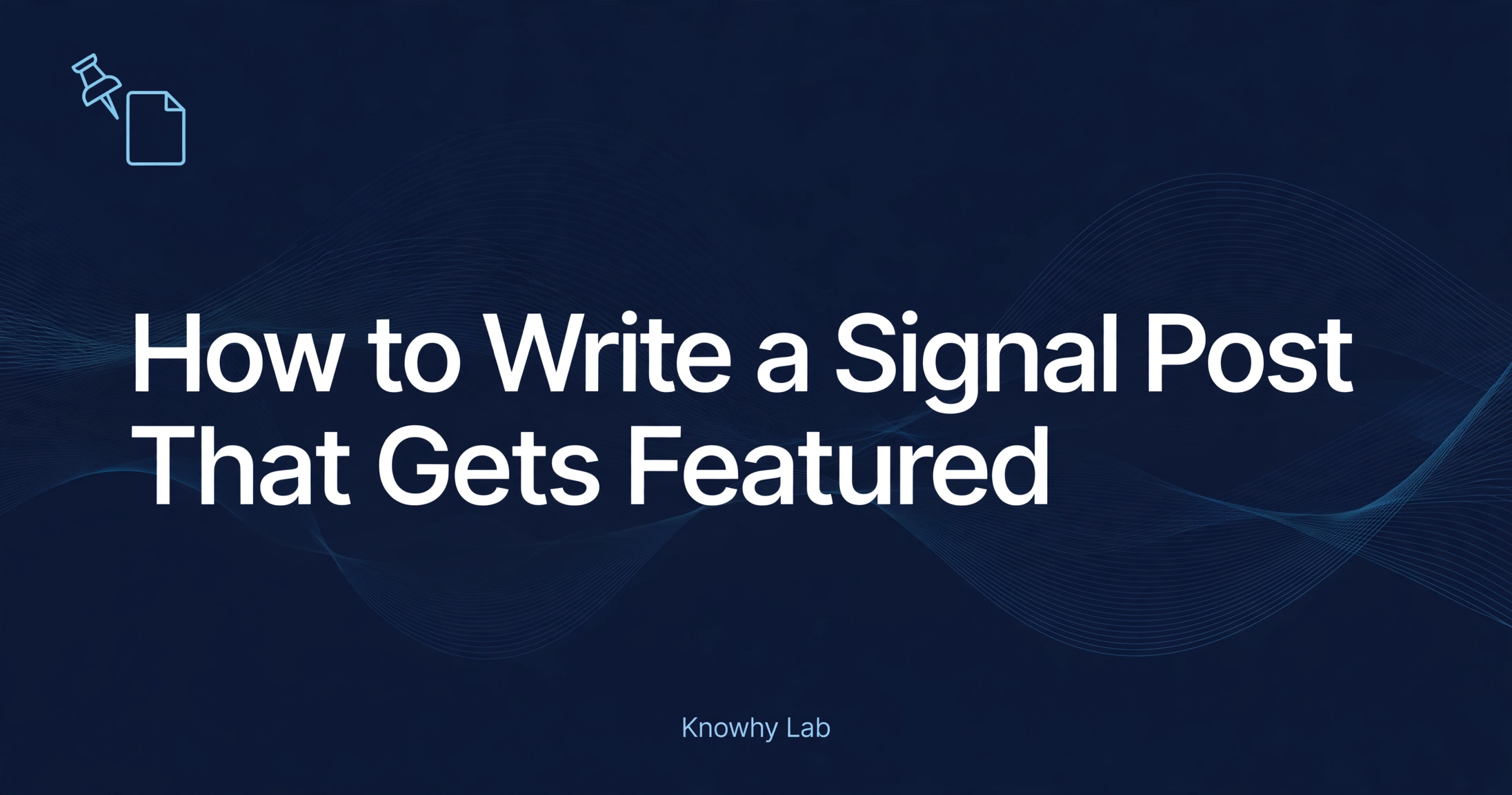 Dark branded cover with the title How to Write a Signal Post That Gets Featured and a pinned-post graphic.